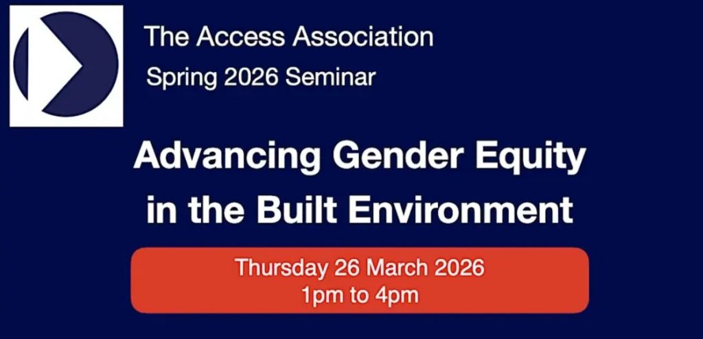 Promotional image for the Access Association 26 March webinar: Advancing Gender Equity in the Built Environment