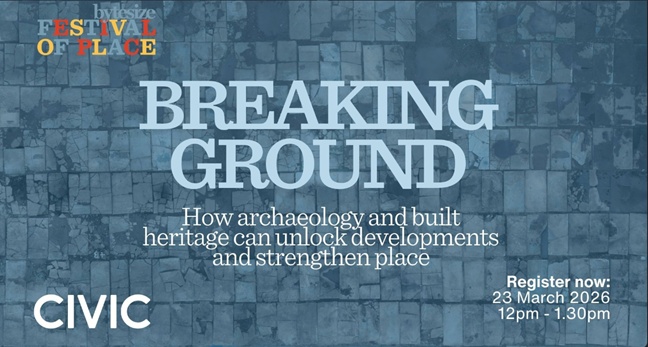 Breaking Ground: Festival of Place Bytesize in Association with Civic
