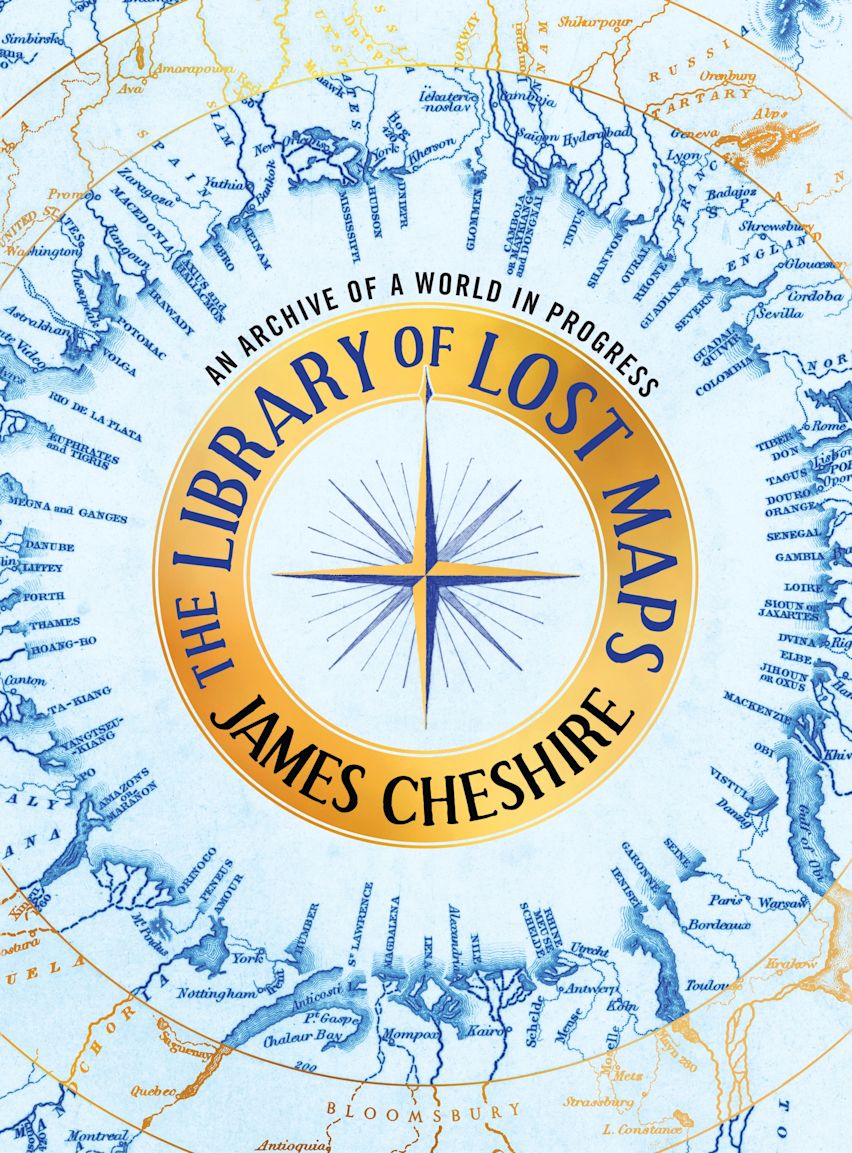 Front cover of October '25 published (by Bloomsbury Press), The Library of Lost Maps by James Cheshire