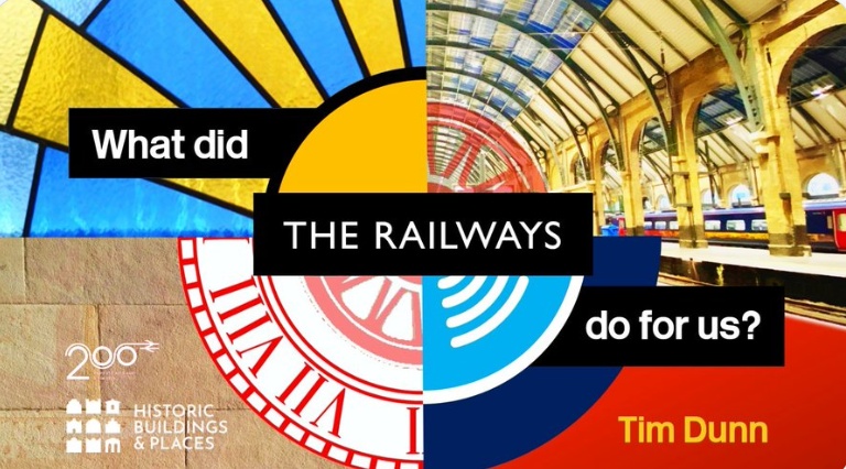 Historic Buildings and Places Annual Lecture: What did the railways do for us?