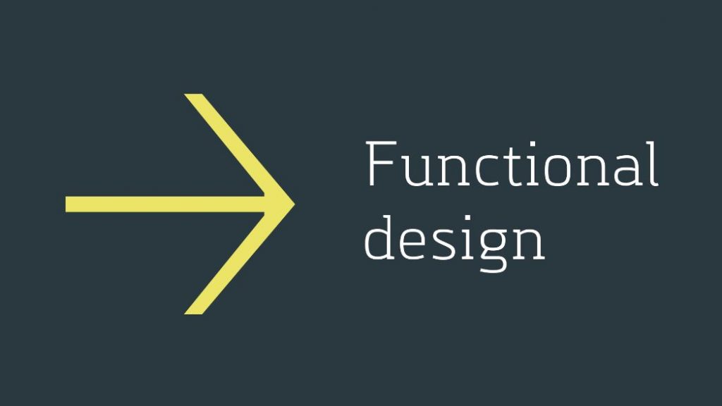 Yellow-coloured arrow facing right pointin to 'Functional Design' positioned to the right of the image